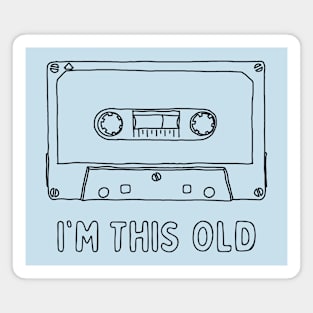I'm This Old - Funny Vintage Cassette Tape Magnet